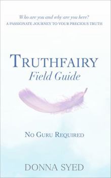 Paperback Truthfairy Field Guide: No Guru Required Book