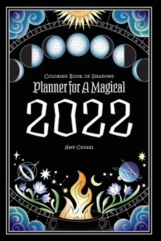 Paperback Coloring Book of Shadows: Planner for a Magical 2022 Book