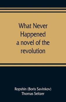 Paperback What never happened; a novel of the revolution Book