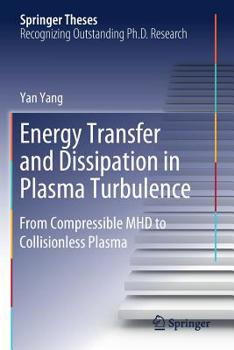 Paperback Energy Transfer and Dissipation in Plasma Turbulence: From Compressible MHD to Collisionless Plasma Book