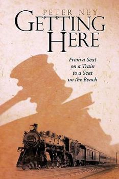 Paperback Getting Here: From a Seat on a Train to a Seat on the Bench Book