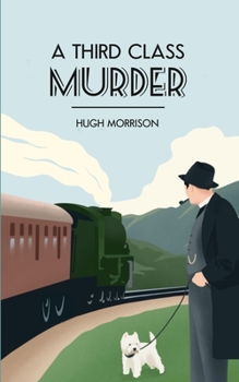 Paperback A Third Class Murder: a cozy 1930s mystery set in an English village Book