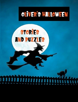 Paperback Oliver's Halloween Stories and Puzzles: Personalised Kids' Workbook for ages 8-12, Fun and Creative Learning with Cryptograms, Variety of Word Puzzles Book