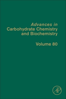 Hardcover Advances in Carbohydrate Chemistry and Biochemistry: Volume 80 Book
