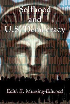 Paperback Selfhood and U.S. Democracy Book