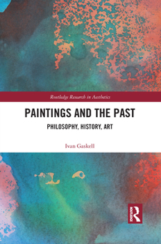 Paperback Paintings and the Past: Philosophy, History, Art Book
