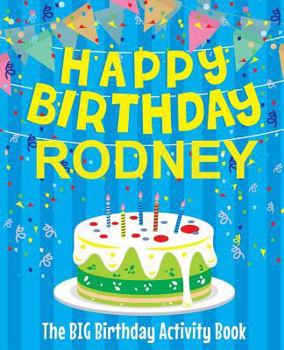 Paperback Happy Birthday Rodney - The Big Birthday Activity Book: Personalized Children's Activity Book