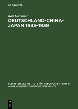 Hardcover Deutschland-China-Japan 1933-1939: Das Dilemma Der Deutschen Fernostpolitik [German] Book