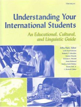 Paperback Understanding Your International Students: An Educational, Cultural, and Linguistic Guide Book
