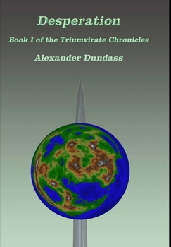 Hardcover Desperation: Book I of the Triumvirate Chronicles Book