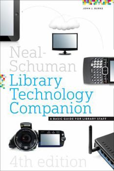 Paperback The Neal-Schuman Library Technology Companion, Fourth Edition: A Basic Guide for Library Staff Book