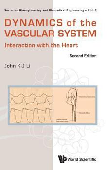 Hardcover Dynamics of the Vascular System: Interaction with the Heart (Second Edition) Book