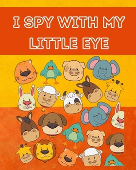 Paperback I Spy With My Little Eye: The Ultimate Picture Riddle Guessing Game Halloween Activity Book for Toddlers and Preschoolers.Ages 3 Years Old and U Book