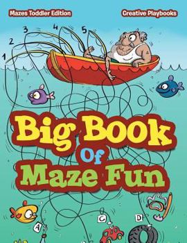 Paperback Big Book Of Maze Fun - Mazes Toddler Edition Book