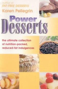 Paperback Power Desserts: The Ultimate Guide of Nutrition-Packed, Reduced-Fat Indulgences Book