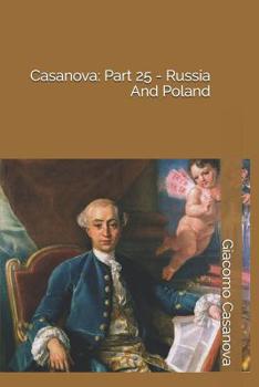 Russia And Poland - Book #25 of the Memoirs of Casanova
