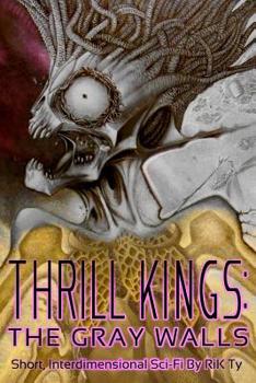 Paperback Thrill Kings: The Gray Walls: Short, Interdimensional Sci-Fi Book