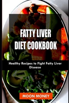 Paperback Fatty Liver Diet Cookbook: Healthy Recipes to Fight Liver Disease Book