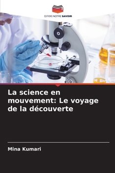 Paperback La science en mouvement: Le voyage de la découverte [French] Book