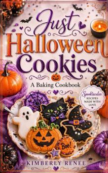 Paperback Just Halloween Cookies: A Baking Cookbook (Cookbook Series) Book
