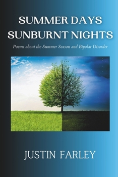 Summer Days Sunburnt Nights: Poems about the Summer Season and Bipolar Disorder (Seasons)