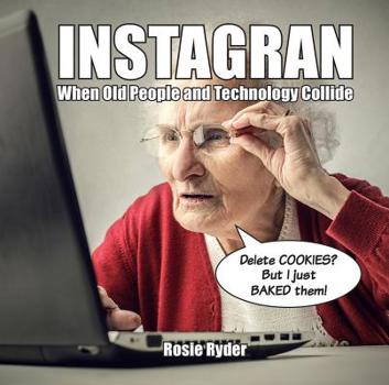 Hardcover Instagran: When Old People and Technology Collide Book