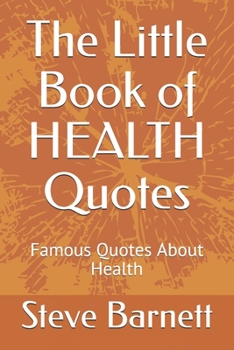 Paperback The Little Book of HEALTH Quotes: Famous Quotes About Health Book