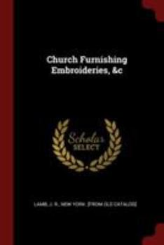 Paperback Church Furnishing Embroideries, &c Book