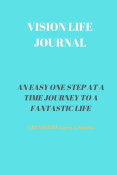 VISION LIFE JOURNAL: 60 PAGES OF 6 X 9 INCH BOUND VISION LIFE JOURNAL WITH WHITE PAGES
