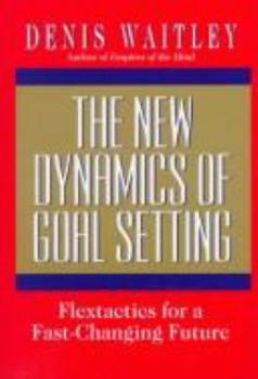 Hardcover New Dynamics of Goal Setting: Flextactics for a Fast-Changing Future Book