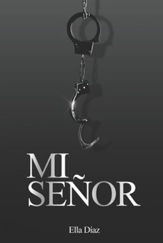 Paperback Mí señor (Lazos de dominio) (Spanish Edition) [Spanish] Book