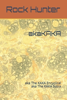 Paperback akaKAKA: aka The KAKA Encyclical aka The KAKA Sutra Book