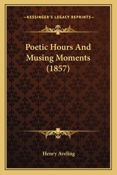 Paperback Poetic Hours And Musing Moments (1857) Book