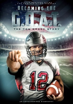 Becoming The Goat: The Tom Brady Story