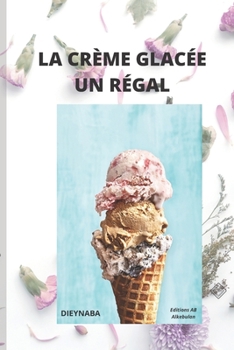 Paperback La Crème Glacée Un Régal [French] Book