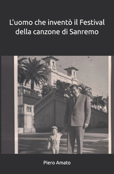 Paperback L'uomo che inventò il Festival della canzone di Sanremo [Italian] Book
