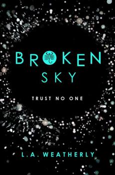 Broken Sky - Book #1 of the Broken Trilogy