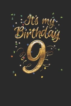 Paperback It's My Birthday 9: Blank Lined Notebook (6" x 9" - 120 pages) Birthday Themed Notebook for Daily Journal, Diary, and Gift Book