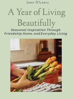 Hardcover A Year of Living Beautifully Book
