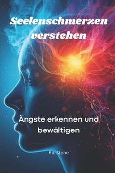 Paperback Seelenschmerzen verstehen: Ängste erkennen und bewältigen [German] Book