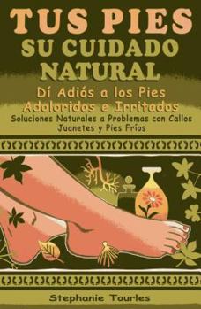 Paperback Tus Pies Su Cuidado Natural [Spanish] Book