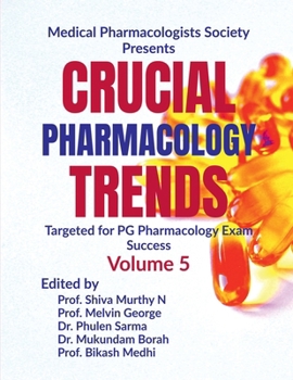 Paperback Crucial Pharmacology Trends (Volume 5): Targeted for PG Pharmacology Exam Success Book
