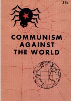 Communism Against the World: A Concise Story of the Great Conspiracy