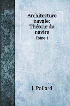 Hardcover Architecture navale: Th?orie du navire: Tome 1 [French] Book