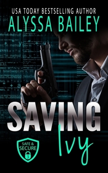 Paperback Saving Ivy: (Safe and Secure Book 3) Book