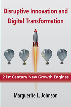 Paperback Disruptive Innovation and Digital Transformation: 21st Century New Growth Engines Book