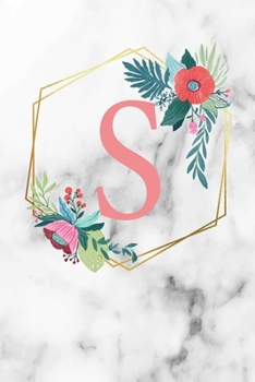 S: Monogramm Buchstabe S 120 Seiten DIN A5 Notizbuch Marmor Gold Wei� personalisiert Name farbige Blumen Initial Tagebuch f�r Frauen und M�dchen