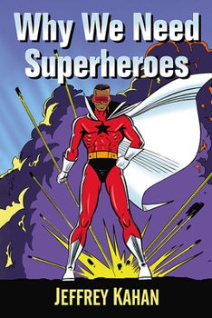 Paperback Why We Need Superheroes Book