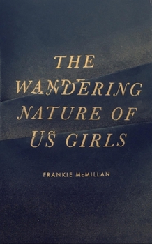 Paperback The Wandering Nature of Us Girls Book