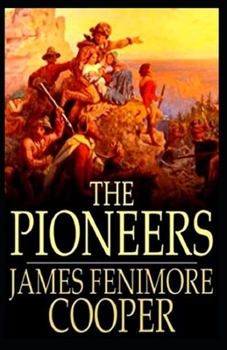 Paperback The Pioneers (Leatherstocking Tales 4) Illustrated Book